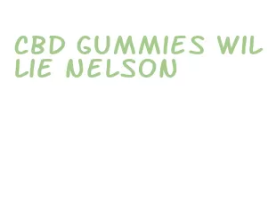 cbd gummies willie nelson