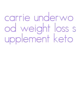 carrie underwood weight loss supplement keto