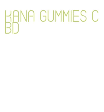 kana gummies cbd