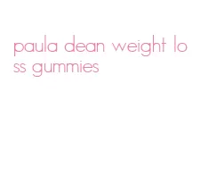 paula dean weight loss gummies