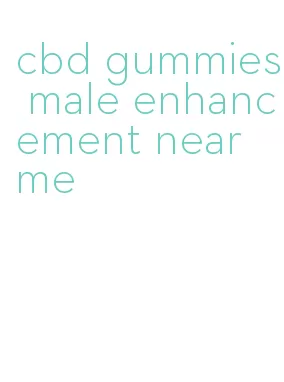 cbd gummies male enhancement near me