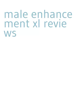 male enhancement xl reviews