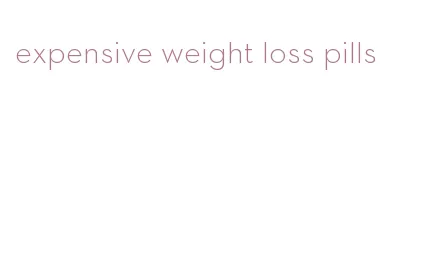 expensive weight loss pills