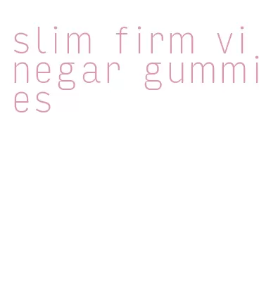 slim firm vinegar gummies