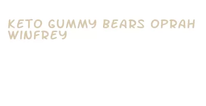 keto gummy bears oprah winfrey