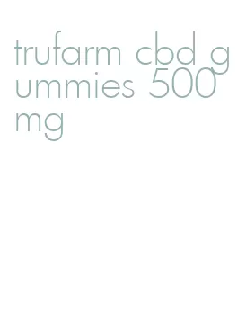 trufarm cbd gummies 500mg