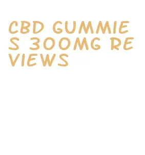 cbd gummies 300mg reviews