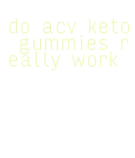 do acv keto gummies really work