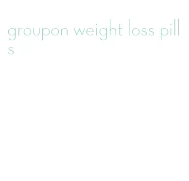 groupon weight loss pills