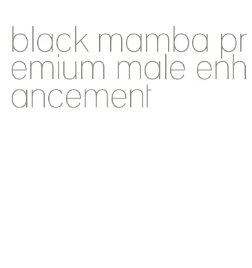 black mamba premium male enhancement