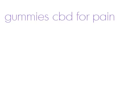 gummies cbd for pain