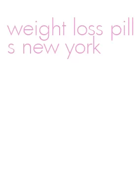 weight loss pills new york