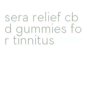 sera relief cbd gummies for tinnitus