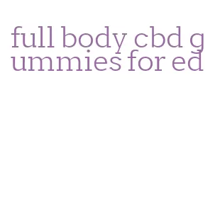 full body cbd gummies for ed