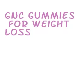 gnc gummies for weight loss