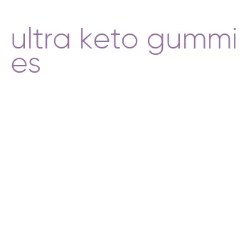 ultra keto gummies