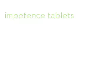 impotence tablets