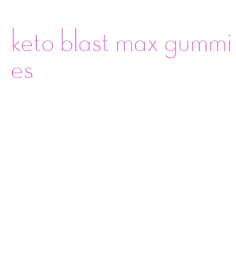 keto blast max gummies