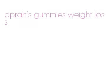 oprah's gummies weight loss