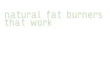 natural fat burners that work