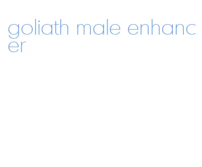 goliath male enhancer