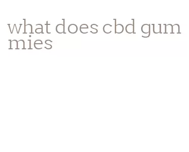 what does cbd gummies