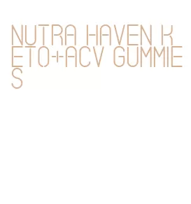 nutra haven keto+acv gummies