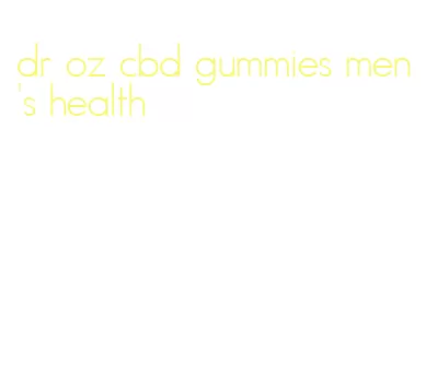 dr oz cbd gummies men's health