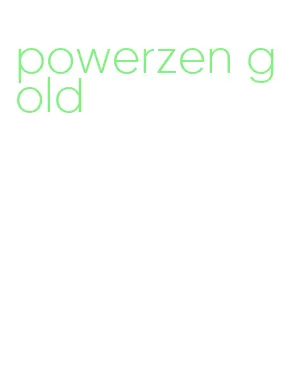 powerzen gold