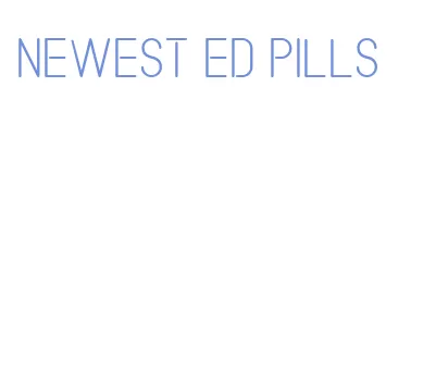 newest ed pills