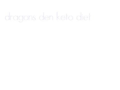 dragons den keto diet