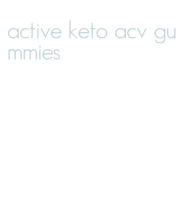 active keto acv gummies