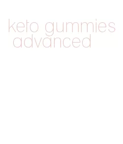 keto gummies advanced