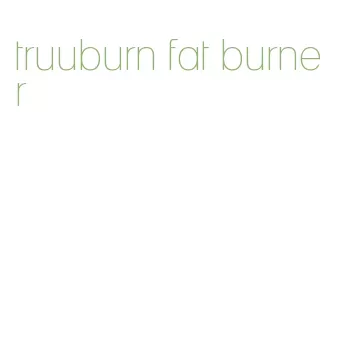 truuburn fat burner