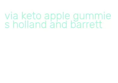 via keto apple gummies holland and barrett