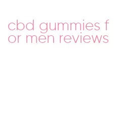 cbd gummies for men reviews