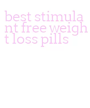 best stimulant free weight loss pills