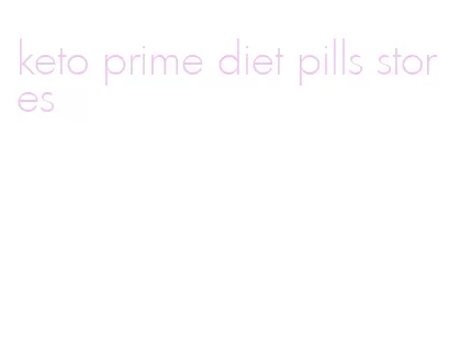 keto prime diet pills stores