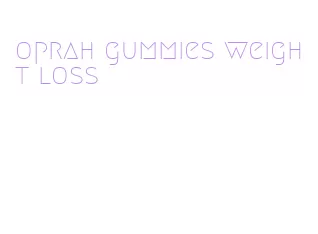 oprah gummies weight loss