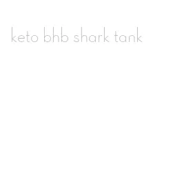 keto bhb shark tank