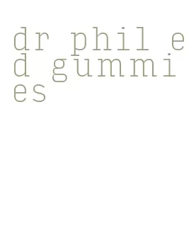 dr phil ed gummies