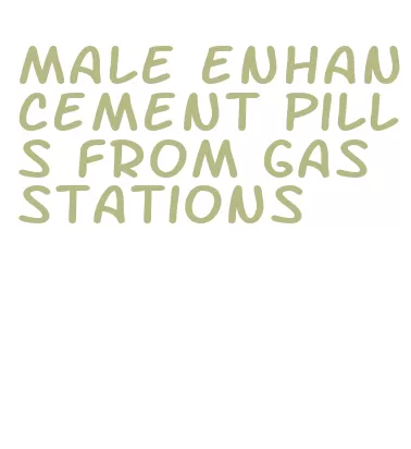 male enhancement pills from gas stations