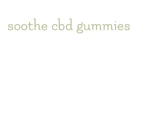 soothe cbd gummies