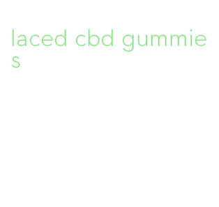 laced cbd gummies