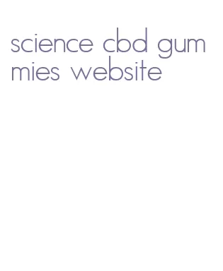 science cbd gummies website