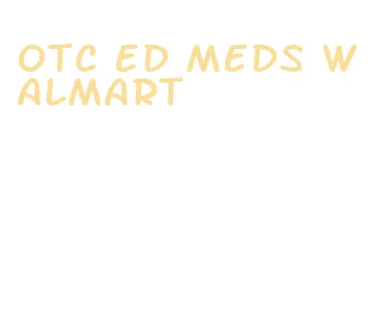 otc ed meds walmart