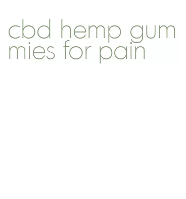 cbd hemp gummies for pain