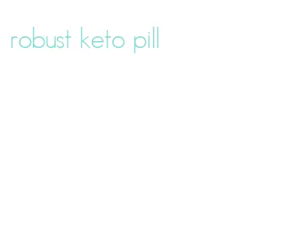 robust keto pill