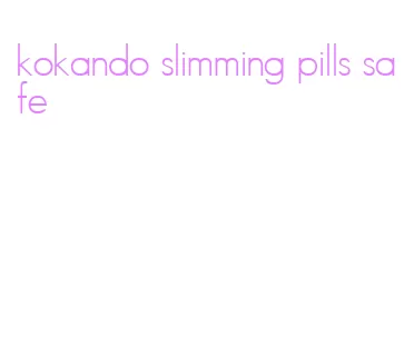 kokando slimming pills safe