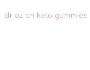 dr oz on keto gummies